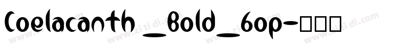 Coelacanth _Bold_6op字体转换